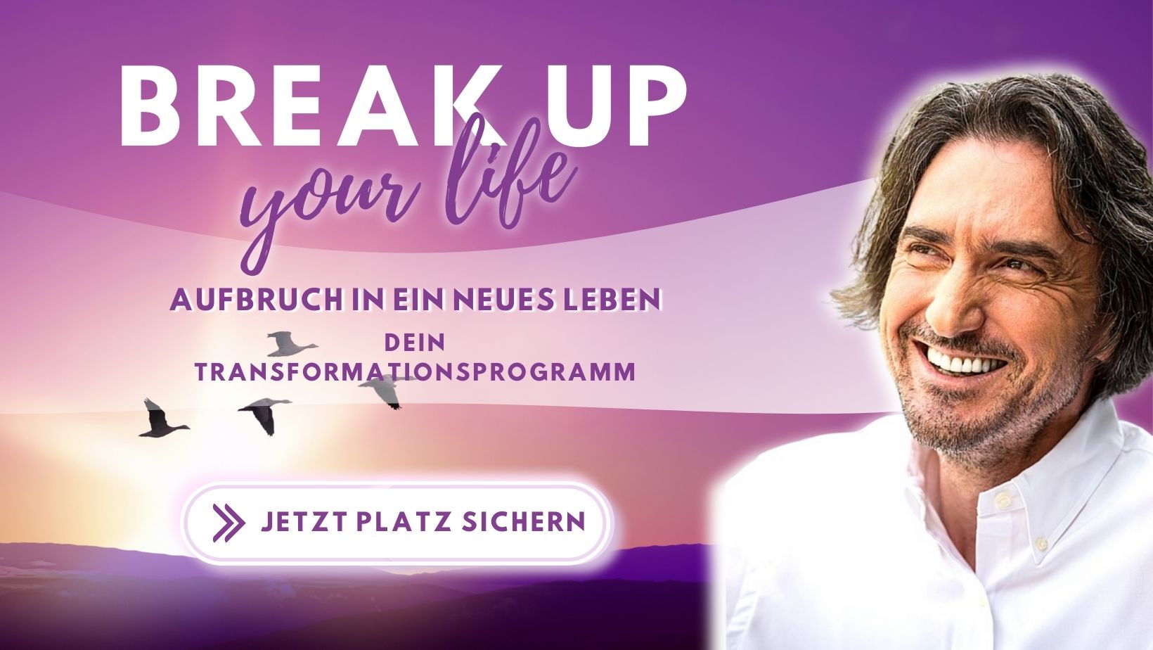 BREAK UP YOUR LIFE 60 Tage Transformation