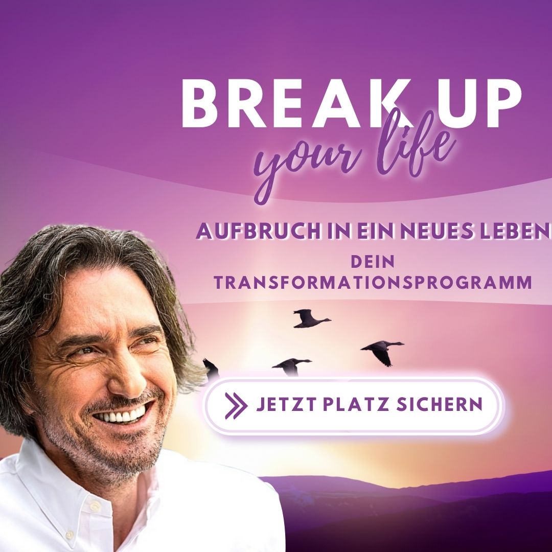 BREAK UP YOUR LIFE 60 Tage Transformation